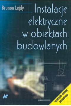 Instalacje elektryczne w obiektach budowlanych - Lejdy Brunon - Brunon Lejdy