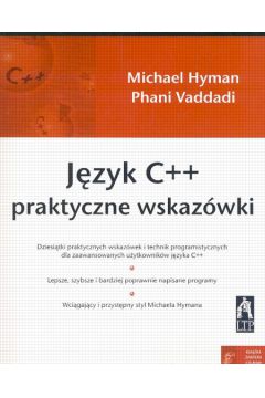 J�zyk C++ praktyczne wskaz�wki + KS (P�yta CD) - Hyman Michael, Vaddadi Phani - Michael Hyman, Vaddadi Phani