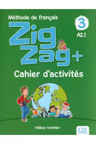 Zigzag+ 3 Cahier d`activit�s - Vanthier Helene
