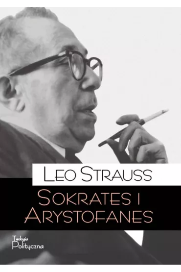 Sokrates i Arystofanes - Leo Strauss