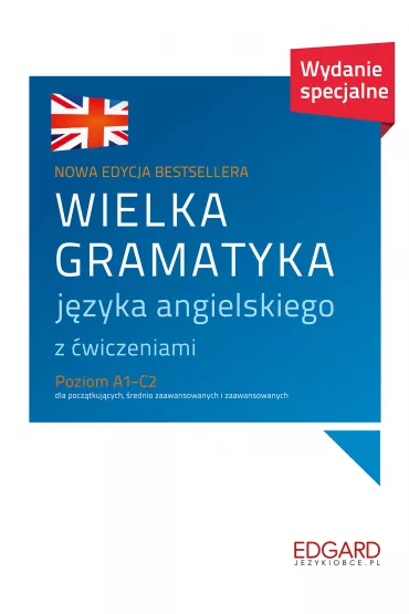 Wielka gramatyka j�zyka angielskiego z �wiczeniami. Poziom A1-C2 - Aleksandra Borowska