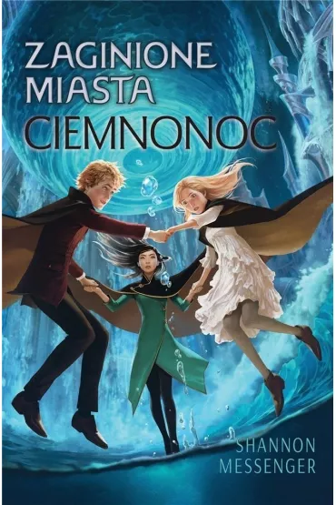 Ciemnonoc. Zaginione miasta. Tom 6 - Shannon  Messenger