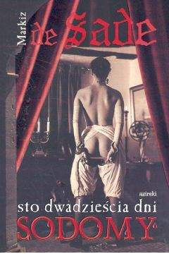 120 dni Sodomy czyli szkoa libertynizmu - Sade Donatien Alphonse Francois