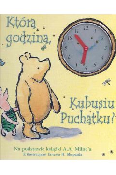 Kubu� Puchatek Kt�ra godzina Kubusiu Puchatku