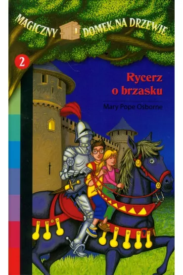 Magiczny domek na drzewie 2. Rycerz o brzasku - Mary Pope Osborne