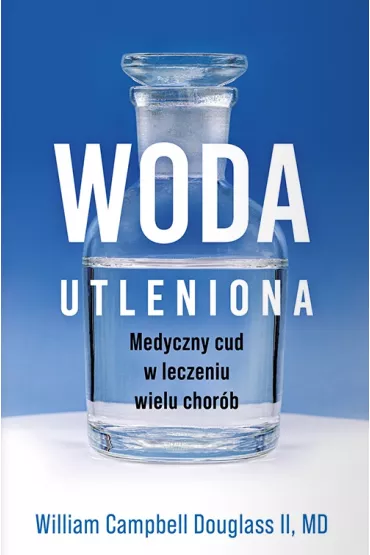 Woda utleniona - William Campbell Douglass II