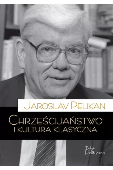 Chrze�cija�stwo i kultura klasyczna - Pelikan Jaroslav