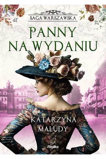 Panny na wydaniu. Saga warszawska. Tom 1 - Katarzyna Maludy