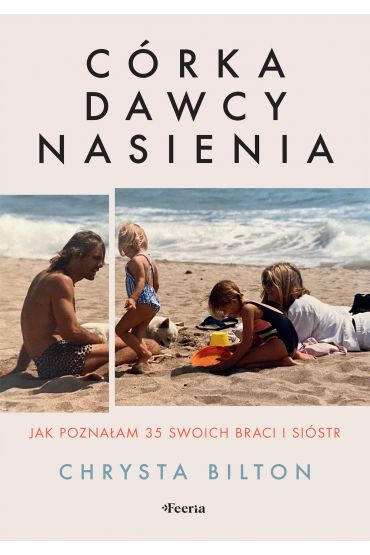 Córka dawcy nasienia. Jak poznałam 35 swoich braci i sióstr