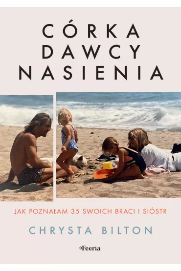 C�rka dawcy nasienia. Jak pozna�am 35 swoich braci i si�str - Chrysta Bilton