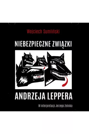 Audiobook Niebezpieczne zwi�zki Andrzeja Leppera CD - Wojciech Sumli�ski