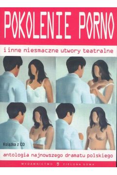 Pokolenie porno i inne niesmaczne utwory teatralne + CD - Su�ek Henryk (red.) - Henryk Su�ek