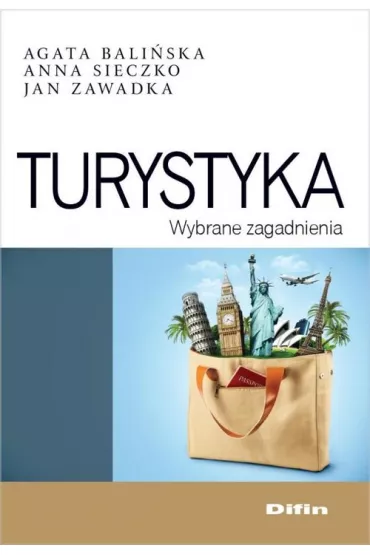 Turystyka. Wybrane zagadnienia - Agata Bali�ska, Anna Sieczko, Jan Zawadka