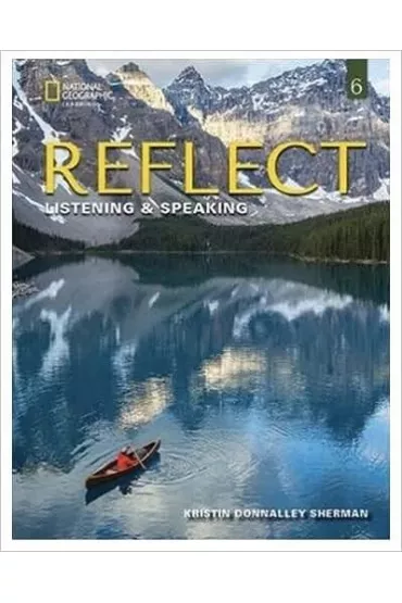 Reflect 6. Listening & Speaking. Student's Book and Online Practice - Kristin Donnalley Sherman