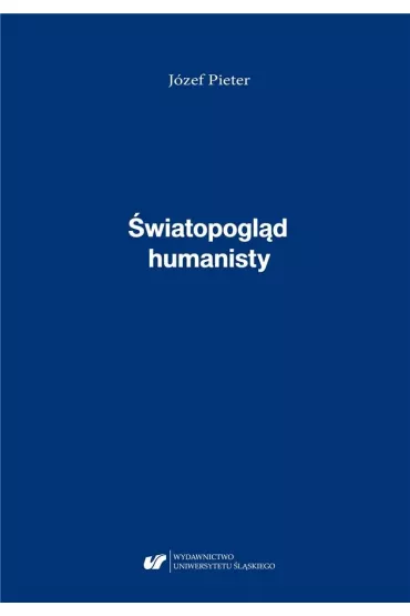 J�zef Pieter. �wiatopogl�d humanisty - Ewa Pieter-Kania