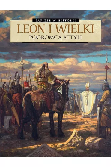 Papie�e w historii. Leon Wielki. Pogromca Attyli - France Richemond, Stefano Carloni