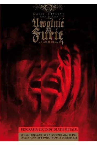 Uwolni� furi�. I Am Morbid. Biografia legendy death metalu - Joel McIver, David Vincent
