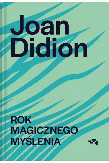 Rok magicznego mylenia - Joan Didion