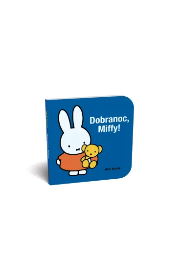 Dobranoc, Miffy! - Dick Bruna