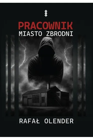 Pracownik. Miasto zbrodni - Rafa�  Olender