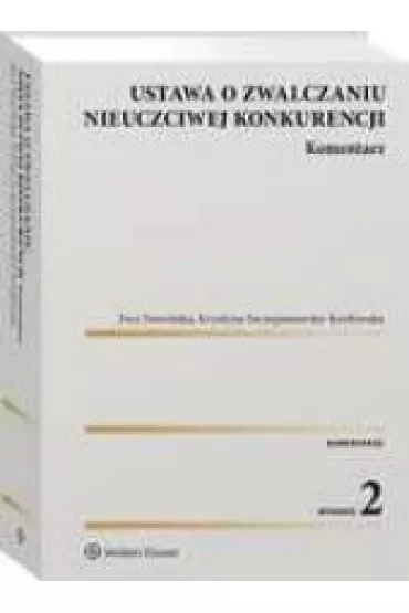 Ustawa o zwalczaniu nieuczciwej konkurencji (wyd. 2022) - Ewa Nowi�ska, Krystyna Szczepanowska-Koz�owska