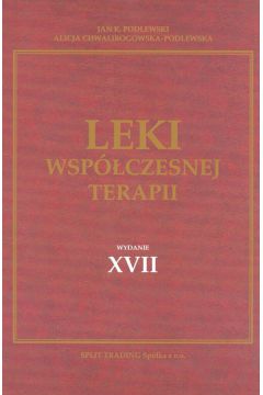 Leki wsp�czesnej terapii - Podlewski Jan K. Chwalibogowska-Podlewska Alicja - Podlewski Jan K Chwalibogowska-Podlewska Alicja