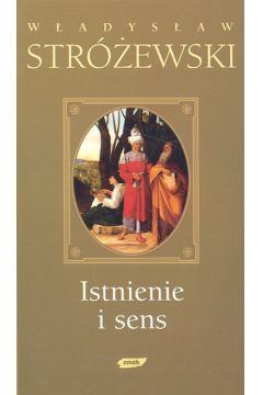 Istnienie i sens - Str�ewski W�adys�aw - W�adys�aw Str�ewski