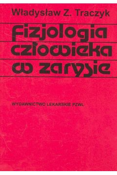 Fizjologia cz�owieka w zarysie - Traczyk W�adys�aw - W�adys�aw Traczyk