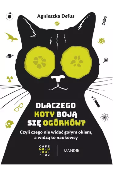Dlaczego koty boj si ogrkw? - Agnieszka Defus
