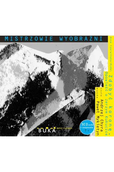 Audiobook Zdoby� koron�. Opowie�� o Jerzym Kukuczce CD - Anna Czerwi�ska-Rydel