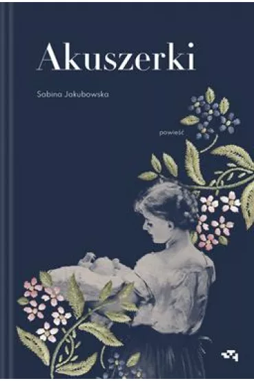 Akuszerki - Sabina Jakubowska
