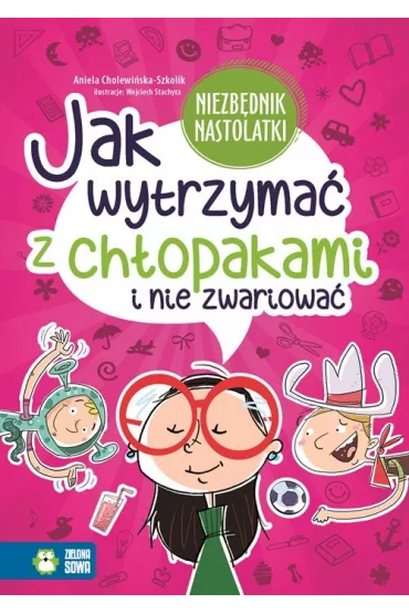 Jak wytrzyma� z ch�opakami i nie zwariowa�?