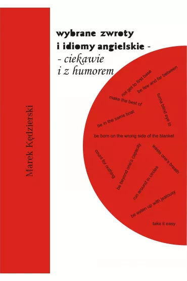 eBook Wybrane zwroty i idiomy angielskie - ciekawie i z humorem pdf - Marek K�dzierski
