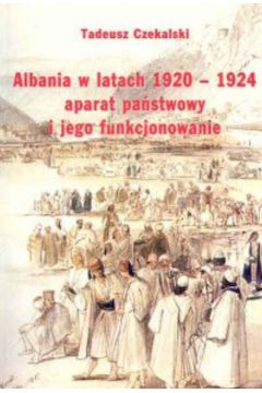 Albania w latach 1920-1924 - Czekalski Tadeusz - Tadeusz Czekalski