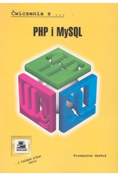 �wiczenia z PHP i MySQL - Ma�ku� Przemys�aw - Przemys�aw Ma�ku�