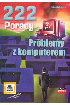 Problemy z komputerem. 222 porady - Lohnisky Jakub - Jakub Lohnisky