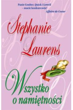 Wszystko o nami�tno�ci - Laurens Stephanie - Stephanie Laurens