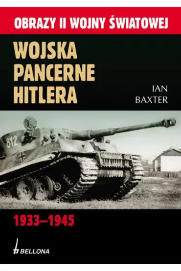Wojska pancerne hitlera - Baxter Ian
