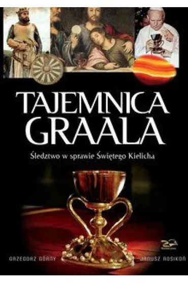 Tajemnica Graala - Grzegorz G�rny, Janusz Rosiko�