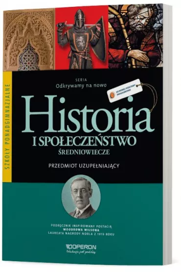 Odkrywamy na nowo. Historia i spo�ecze�stwo. �redniowiecze. Przedmiot uzupe�niaj�cy. Podr�cznik wieloletni. Szko�y ponadgimnazjalne - Adam Balicki, Bogumi�a Burda, Bohdan Halczak