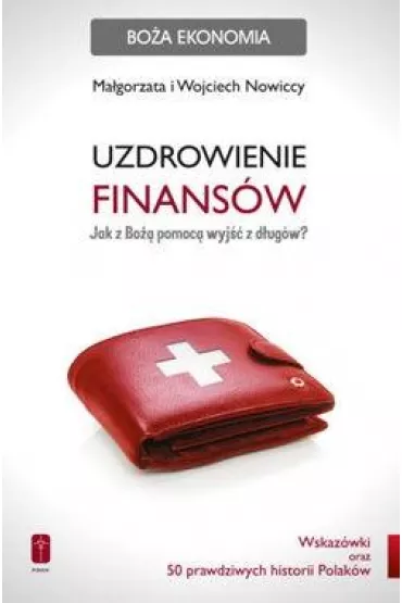 Uzdrowienie finans�w - Wojciech Nowicki, Ma�gorzata Nowicka