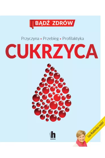 Cukrzyca przyczyna przebieg profilaktyka - Iza  Radecka