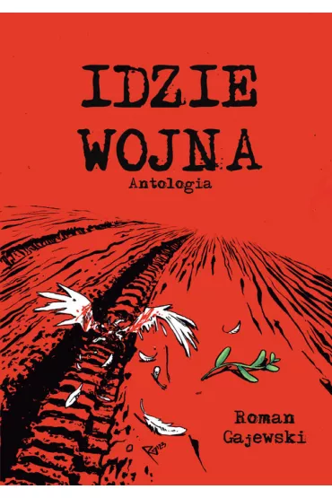 Idzie wojna - Janusz Grzegorz, �ukasz Bogacz, Jan �arnowiecki, Przemys�aw Olszewski, Roman Gajewski