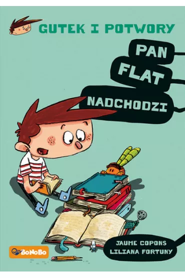 Pan flat nadchodzi gutek i potwory Tom 1 - Jaume Copons, Liliana  Fortuny