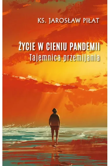 �ycie w cieniu pandemii - Jaros�aw Pi�at