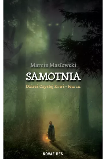 Samotnia. Dzieci czystej krwi. Tom 3 - Marcin  Mas�owski