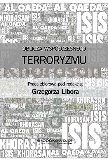 eBook Oblicza wsp�czesnego terroryzmu pdf - Grzegorz Libor