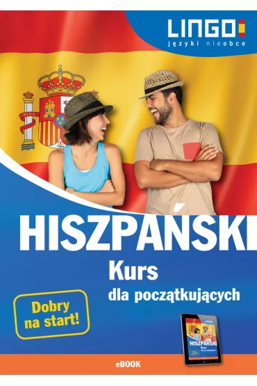 eBook Hiszpa�ski. Kurs dla pocz�tkuj�cych pdf - Danuta Zgliczy�ska, Justyna Jannasz, Ma�gorzata Szczepanik, Julia Mo�d�y�ska