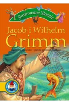 Ilustrowane ba�nie - Grimm Jacob i Wilhelm - Grimm Jacob i Wilhelm