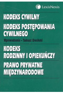 Kodeks cywilny. Kodeks post�powania cywilnego. Kodeks rodzinny i opieku�czy. Prawo prywatne mi�dzynarodowe